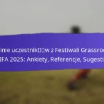 Zaangażowanie Wolontariuszy w Festiwalach Grassroots FIFA 2025: Role, Wkład, Opinie Społeczności